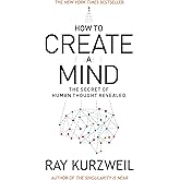 How to Create a Mind: The Secret of Human Thought Revealed