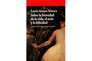 Sobre la brevedad de la vida, el ocio y la felicidad: 58 (Cuadernos del Acantilado)
