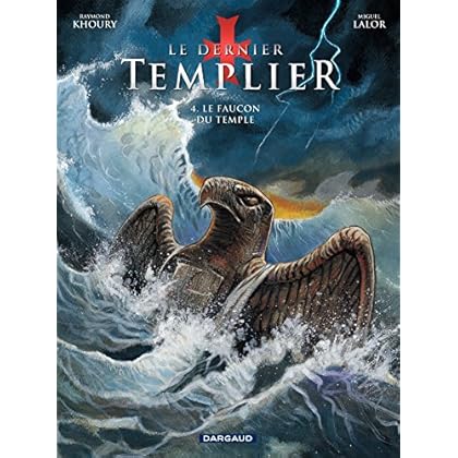 Le Dernier Templier - Saison 1 – Tome 4: Le faucon du temple