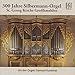 Produktbild 300 Jahre Silbermann-Orgel Großkmehlen