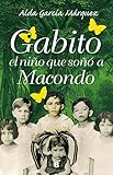 Image de Gabito el niño que soñó a Macondo