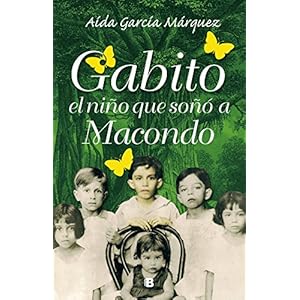 Gabito el niño que soñó a Macondo