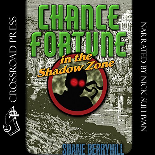 Télécharger Chance Fortune in the Shadow Zone: Adventures of Chance Fortune, Book 2 Livre PDF Gratuit