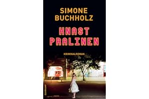 Knastpralinen: Kriminalroman | Die Soko Knochensäge ermittelt (Chastity-Riley-Serie 2)