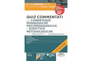 Quiz commentati per la prova scritta del concorso scuola su competenze pedagogiche, psicopedagogiche e didattico metodologiche Con simulatore e espansioni online