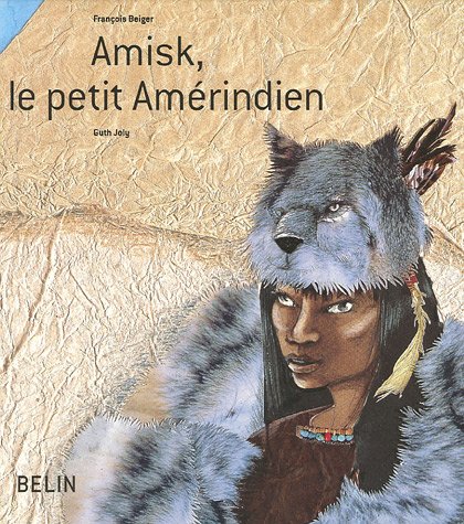 couverture de : Amisk, le petit Am&eacute;rindien