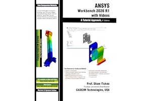 ANSYS Workbench 2026 R1 with Videos: A Tutorial Approach, 9th Edition
