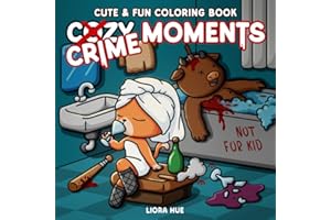 Cozy Crime Moments: Cute and Funny Parody Coloring Book for Adults Featuring Cozy Crime Scenes and Comfy Animal Moments to Color and Relieve Stress