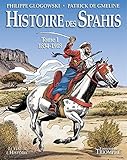 BD - Histoire des Spahis - Tome 1 - 1834 -1918 by 