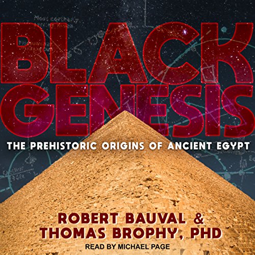 Black Genesis: The Prehistoric Origins of Ancient Egypt Black Genesis: The Prehistoric Origins of Ancient Egypt