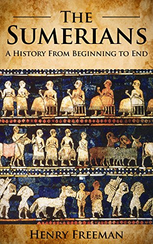 Livres Couvertures de Sumerians: A History From Beginning to End (English Edition)