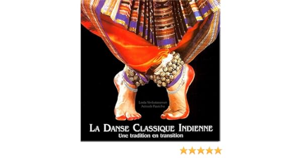 Amazonfr La Danse Classique Indienne Une Tradition En - 