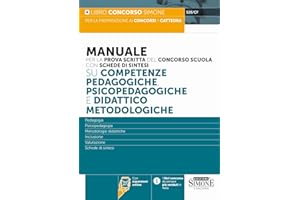 Manuale per la prova scritta del concorso scuola con schede di sintesi su competenze pedagogiche, psicopedagogiche e didattico metodologiche