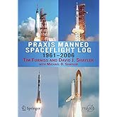 Praxis Manned Spaceflight Log 1961-2006 (Springer Praxis Books)