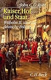 Image de Kaiser, Hof und Staat: Wilhelm II. und die deutsche Politik