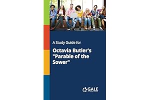 A Study Guide for Octavia Butler's "Parable of the Sower"