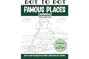 Dot to Dot Famous Places (Africa) for Adults: Famous Places in Africa Connect the Dots Book for Adults (Over 16000 dots)