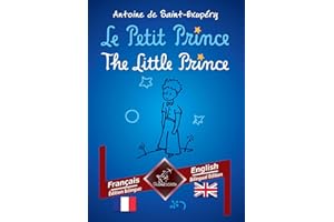Le Petit Prince - The Little Prince: Français - Anglais / French - English| Bilingue avec le texte en regard - Bilingual parallel text