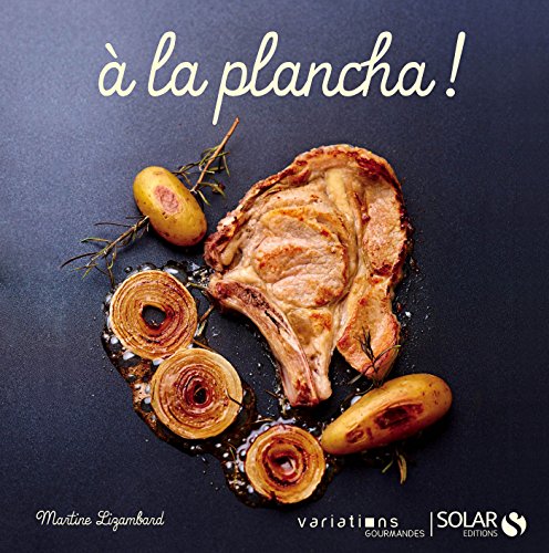 A la plancha - Variations gourmandes francais A la plancha - Variations gourmandes francais