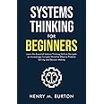 Systems Thinking for Beginners: Learn the essential systems thinking ...