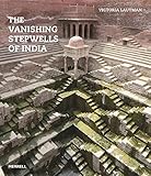 The Vanishing Stepwells of India by 