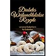 Diabetes Weihnachtskekse Rezepte: von einer Diabetikerin für Diabetiker 