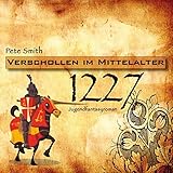 Verschollen im Mittelalter - 1227 by Pete Smith, Katja Thiele