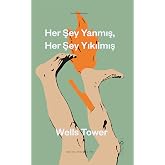 Her Şey Yanmış, Her Şey Yıkılmış