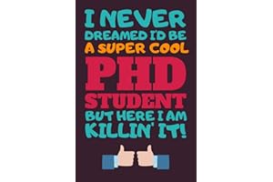 PhD Student Gifts: Lined Notebook Journal Diary Paper Blank, an Appreciation Gift for PhD Student to Write in (Volume 6)