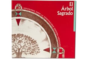 El Arbol Sagrado: Reflexiones Sobre La Espiritualidad Indigena Americana / Reflections on Native American Spirituality