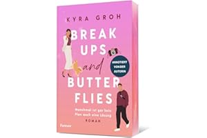 Breakups and Butterflies: Manchmal ist gar kein Plan auch eine Lösung | Die Office-Romance von SPIEGEL-Bestsellerautorin Kyra Groh annotiert und erweitert (Forever-Jubelausgabe)