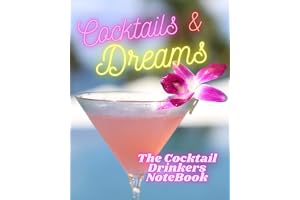 Cocktails and Dreams: The Cocktail Drinkers Notebook