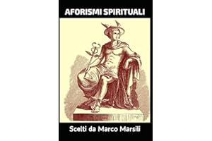 AFORISMI SPIRITUALI: Scelti da Marco Marsili
