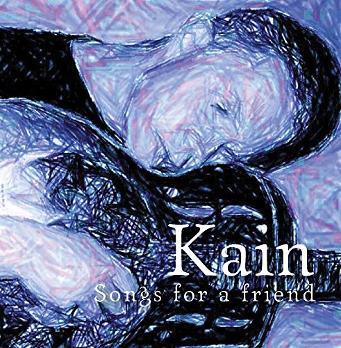 Preisvergleich Produktbild Kain - Songs for a friend