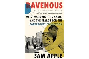 Ravenous: Otto Warburg, the Nazis, and the Search for the Cancer-Diet Connection