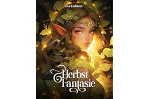 Herbst Fantasie – Malbuch für Erwachsene: 50 herbstliche Motive von fantasievollen Fabelwesen umgeben von fallenden Blättern