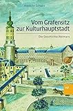 Vom Grafensitz zur Kulturhauptstadt: Eine Geschichte Weimars by Albrecht Schultz (2014-07-15) by 