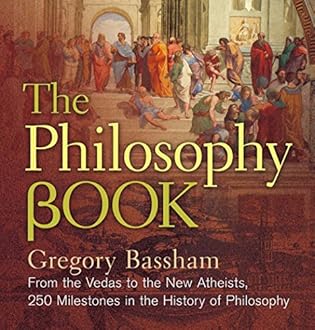 The Philosophy Book: From the Vedas to the New Atheists, 250 Milestones in the History of Philosophy (Union Square & Co. Milestones)
