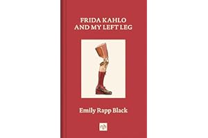 Frida Kahlo and My Left Leg