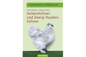 Seidenhühner und Zwerg-Haubenhühner: Apart - attraktiv- liebenswert: