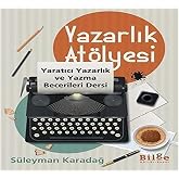 Yazarlık At&ouml;lyesi;Yaratıcı Yazarlık ve Yazma Becerileri Dersi