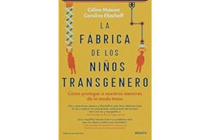 La fábrica de los niños transgénero: Cómo proteger a nuestros menores de la moda trans (Deusto)