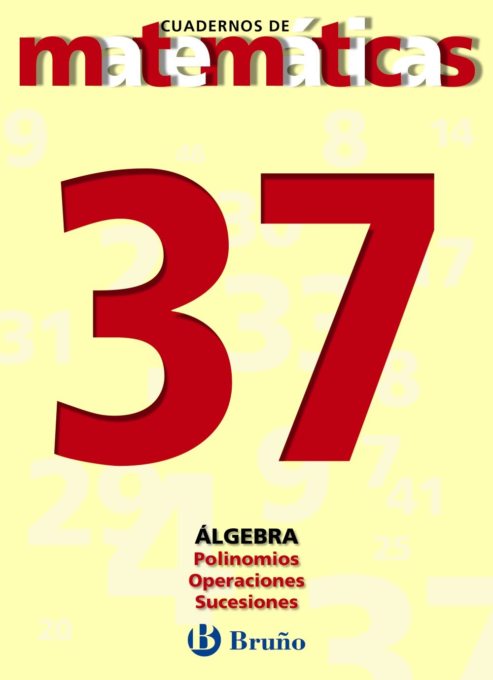 37. Polinomios. Operaciones. Sucesiones