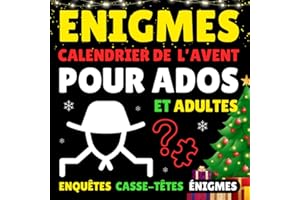 ÉNIGMES - Calendrier de l'Avent pour Ados et Adultes: 25 défis d'enquêtes policières, casse-têtes et jeux de réflexion du 1er au 25 décembre | cahier ... logique en attendant Noël | cadeau original