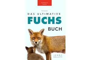 Fuchs Bücher: Das Ultimative Fuchs-Buch: 100+ erstaunliche Fakten über Füchse, Fotos, Quiz und BONUS Wortsuche Rätsel (Tierfaktenbücher für Kinder)