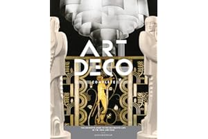 Art Deco Complete: The Definitive Guide to the Decorative Arts of the 1920s and 1930s