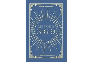 Método 3-6-9: Diario de manifestación - Un libro de Wealth Journal.