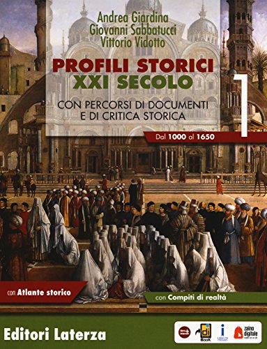 Profili storici XXI secolo Con percorsi di documenti e di critica storica Con Atlante storico Per il triennio delle S