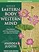 Produktbild Eastern Body, Western Mind: Psychology and the Chakra System as a Path to the Self