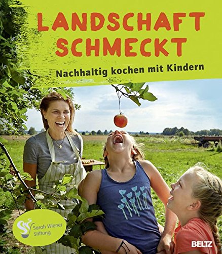 Preisvergleich Produktbild Landschaft schmeckt: Nachhaltig kochen mit Kindern